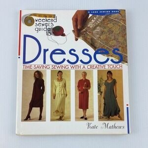 Weekend Sewers Guide to Dresses Book by Kate Mathews Hardcover 1998 1st Edition